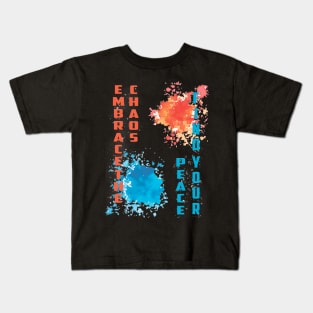 Embrace the Chaos, Find Your Peace Kids T-Shirt